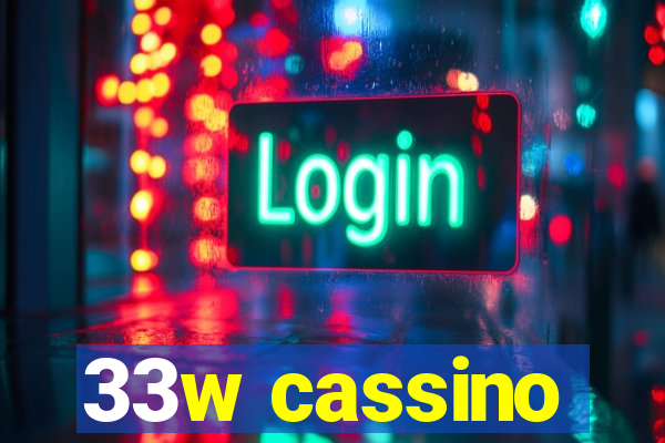 33w cassino